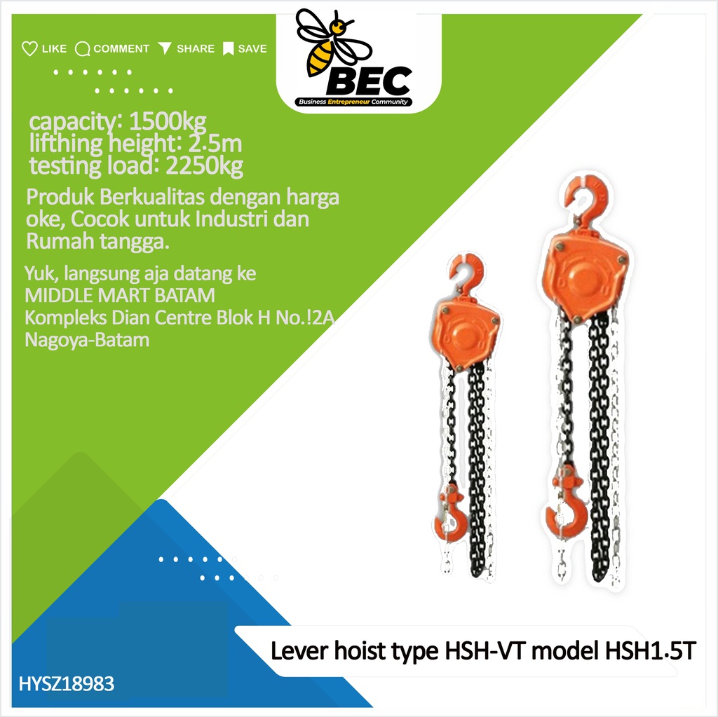 Lever hoist,type:HSH-VT,  model:HSH1.5T,capacity:1500kg,standard lifting height:2.5m,testing load:2250kg,force for full load:310kg,load chain:dia7.1*pitch21.3mm,Hmin headroom:550mm,handle length:410mm,N.W/G.W:11/12KG,Package size:45*20*20cm