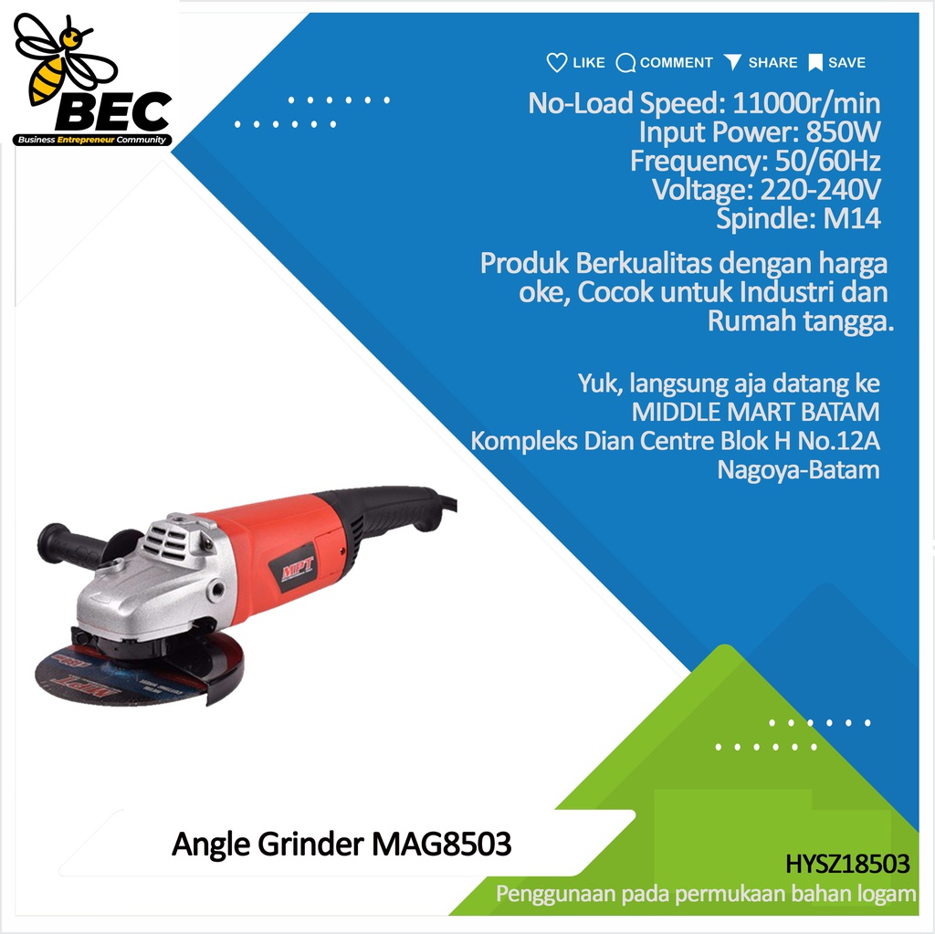 Angle Grinder MAG8503 Voltage: 220-240V  Frequency: 50/60Hz  Input Power:850W No-load Speed: 11000r /min Protect guardsize: 115mm Spindle：M14                              
