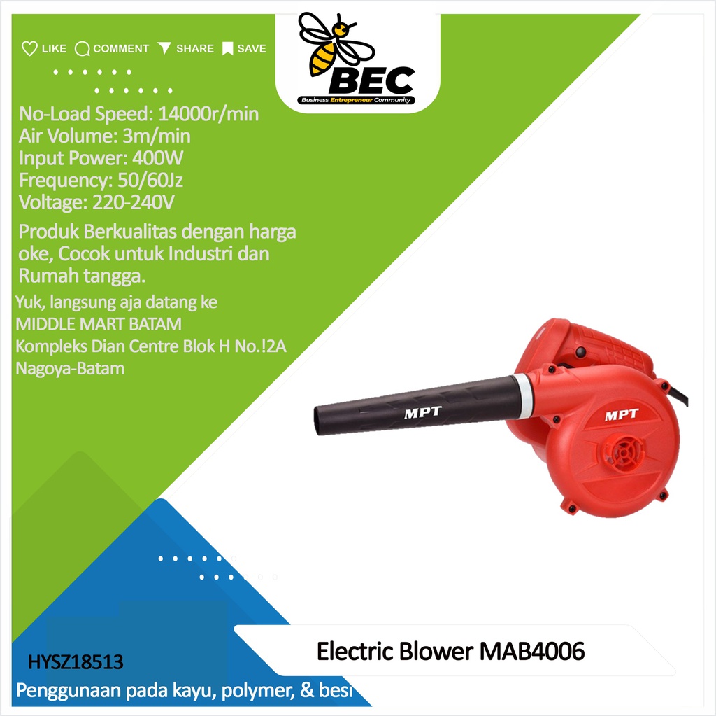 Electric Blower MAB4006 Voltage: 220-240V Frequency: 50/60Hz     Input Power: 400W No-load Speed: 14000r  /min  
Air volume: 3m³/min
