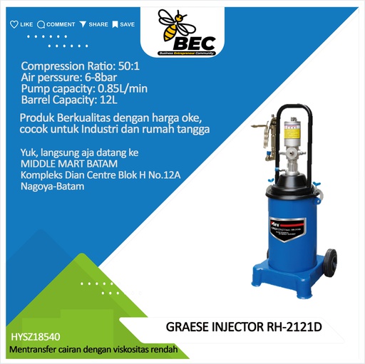 [HYSZ18540] GREASE INJECTOR  RH-2121D  Compression Ratio 50:1 Air pressure 6-8bar 87-116psl
Pump capacity 0.85L/min  Barrel Capacity 12L