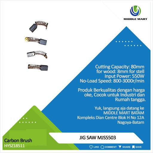 [Carbon Brush - HYSZ18511] Carbon Brush - JIG SAW MJS5503 Voltage: 220-240V Frequency: 50/60Hz Input Power: 550W No Load Speed: 800-3000r/min Cutting Capacity: 80mm for wood, 8mm for steel