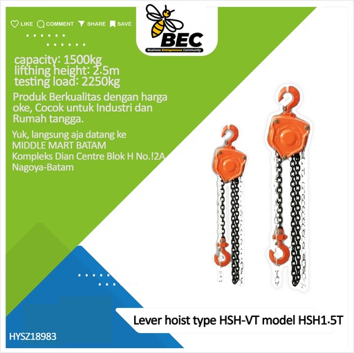 [HYSZ18983] Lever hoist,type:HSH-VT,  model:HSH1.5T,capacity:1500kg,standard lifting height:2.5m,testing load:2250kg,force for full load:310kg,load chain:dia7.1*pitch21.3mm,Hmin headroom:550mm,handle length:410mm,N.W/G.W:11/12KG,Package size:45*20*20cm